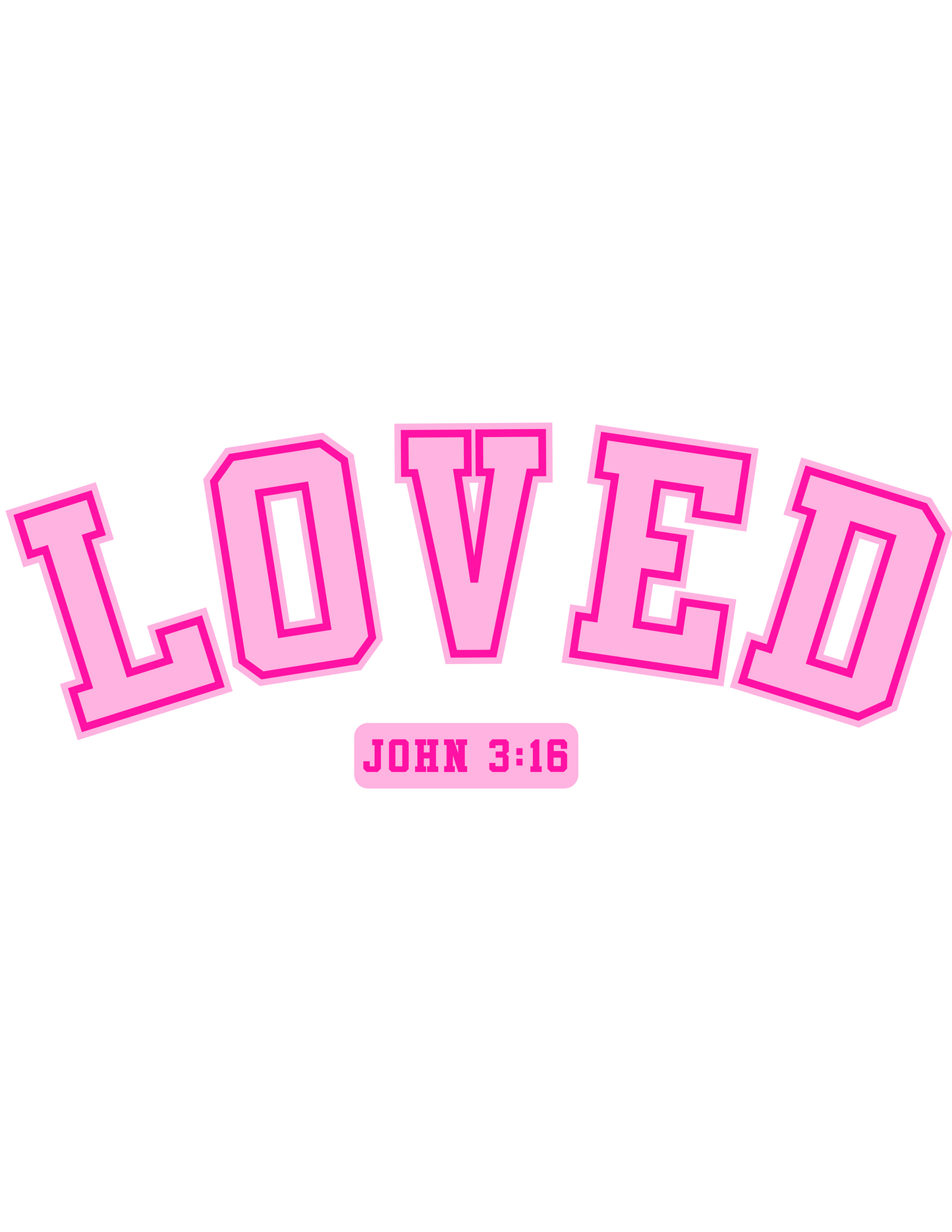 LOVED John 3:16 - Double Pink